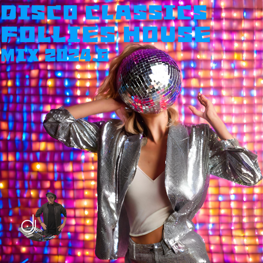 Disco Classics Follies House Mix 2024.6