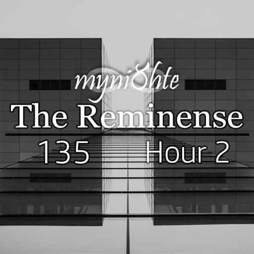 The Reminense 135 - Hour 2