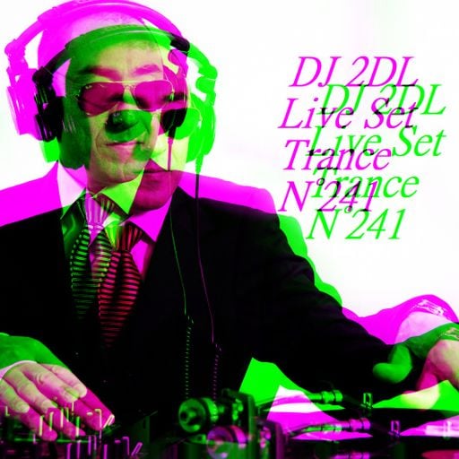 DJ 2DL Live Set Trance N°241