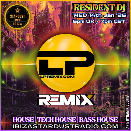 LP Remix | Ibiza Stardust Radio | 14/01/2026 | House & Tech, Bass House