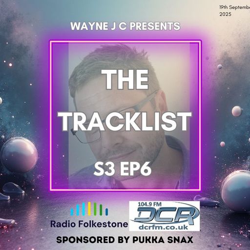 The Tracklist @Radio Folkestone and DCR S3 EP6