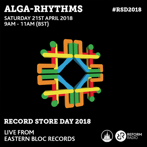Alga-Rhythms Live Eastern Bloc Record Store Day Special 21st April 2018