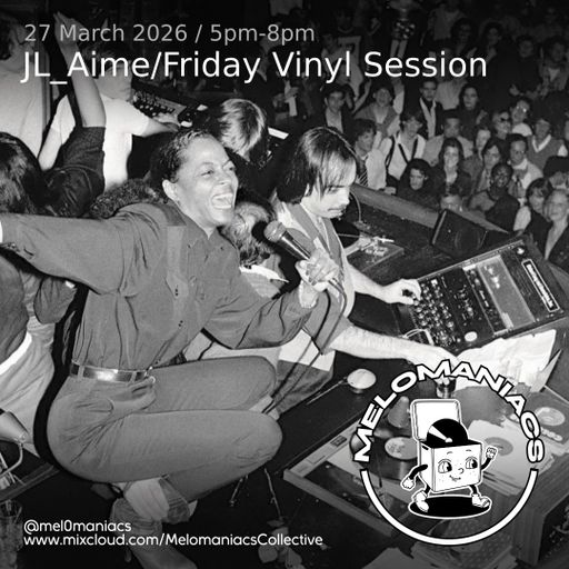 JL_Aime //Friday Vinyl Session//27.03.26 // Melomaniacs Live