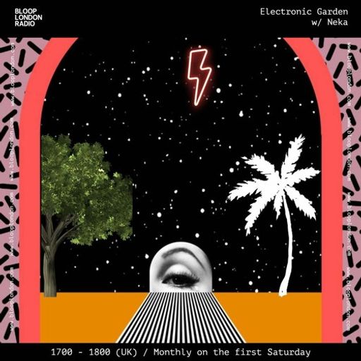 Electronic Garden w/ Neka - 12.10.24