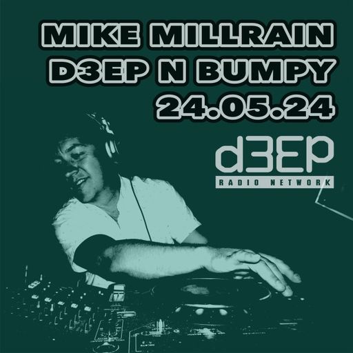 Mike Millrain - Deep 'n' Bumpy (24/05/24)