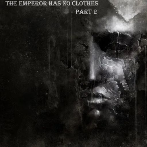 The emperor has no clothes [Trilogy] part 2