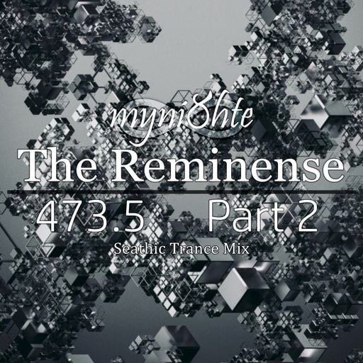 The Reminense 473.5 - Part 2