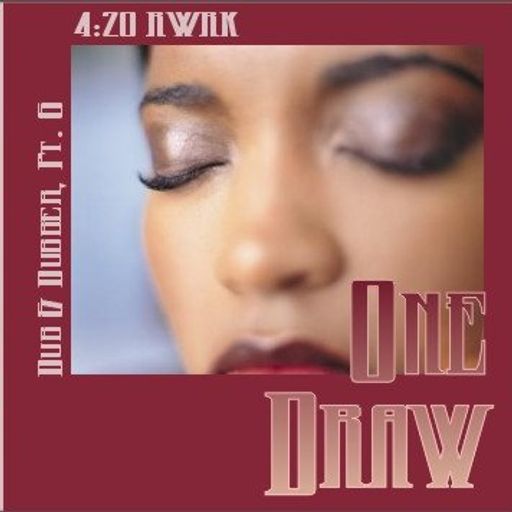One Draw 4:20 RWRK - Dub & Dubber Pt. 6