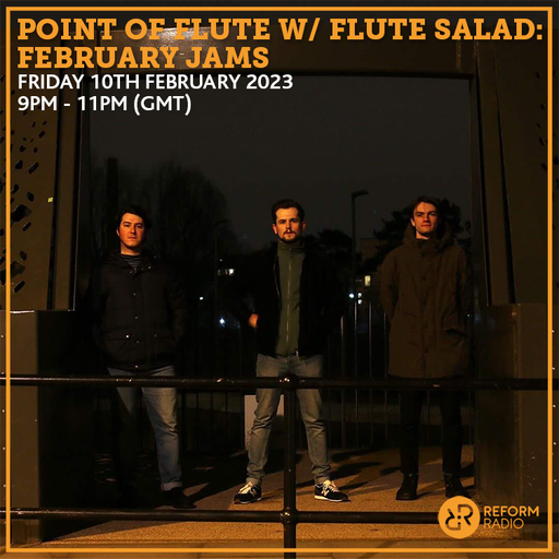 Point of Flute w/ Flute Salad: February Jams 10th February 2023