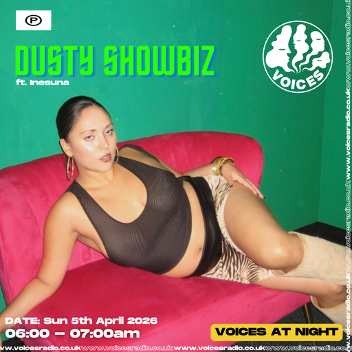 Dusty Showbiz w/ Interfluve ft. Inesuna - 05/04/26 - [Voices Radio]