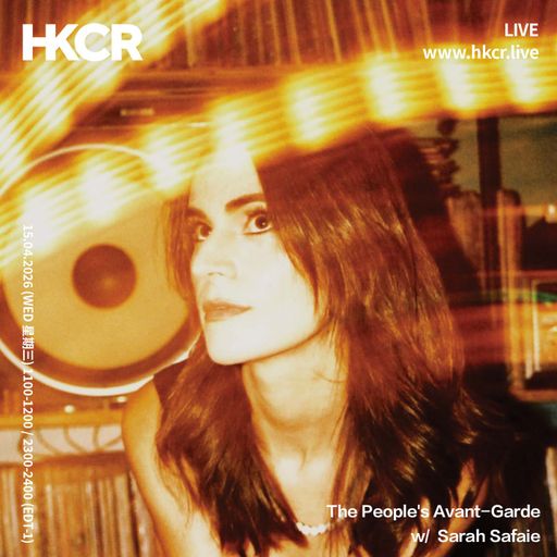 The People's Avant-Garde w/ Sarah Safaie - 15/04/2026