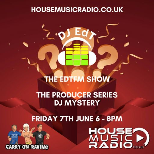 The EdTFM Show - The Producer Series: DJ Mystery - 07/06/2024