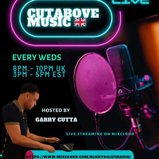 CUTABOVE MUSIC UK 8TH JAN 2025 ANYTHING GOES WEDS ON BLUNTS 4 LIFE RADIO