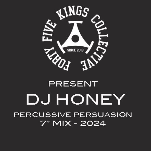 The Forty Five Kings Collective Present Dj Honey!!!!