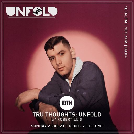 Tru-Thoughts: Unfold with Robert Luis - 28.02.2021