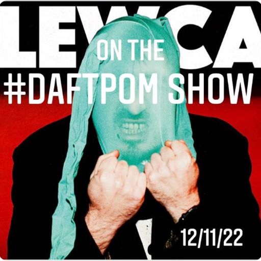 The Daft Pom Show - with Danny The Old Indie Kid - Nov 2022