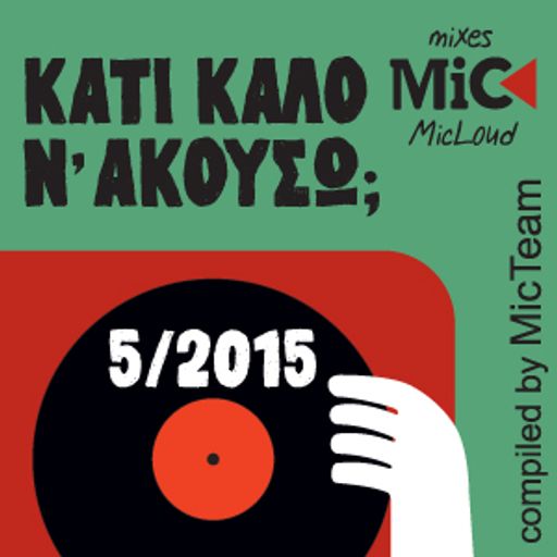 Κάτι καλό ν' ακούσω; (5/2015) - by Mic Team