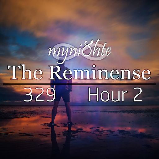 The Reminense 329 - Hour 2