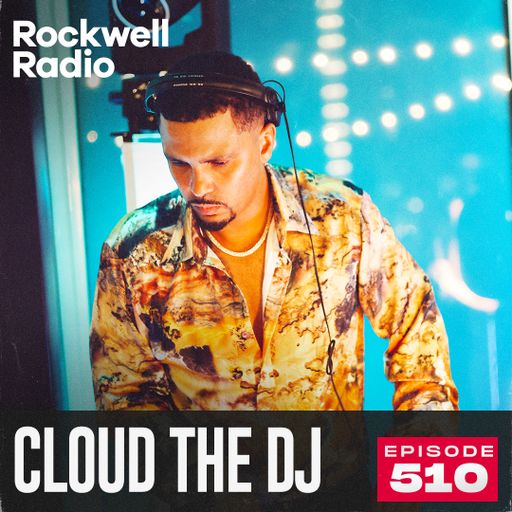 ROCKWELL RADIO - CLOUD THE DJ - FEB 2026 (EP. 510)