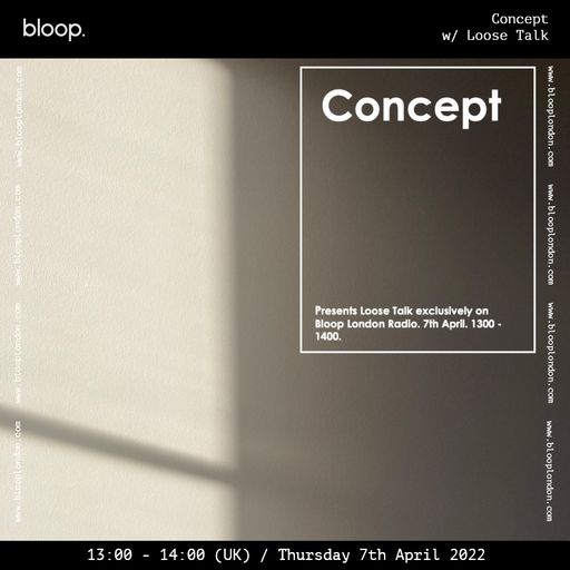 Concept w/ Loose Talk - 07.04.22