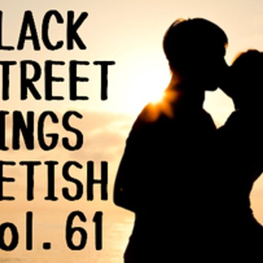 BLACK STREET KINGS FETISH vol.61