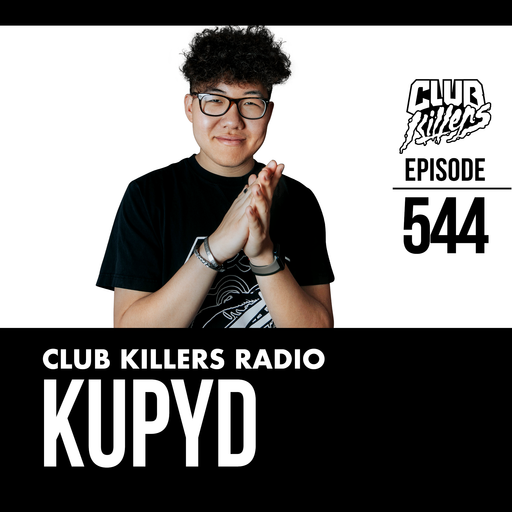 Club Killers Radio #544 - Kupyd