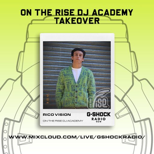 G-Shock Radio - On The Rise Dj Academy - Rico Vision - 17/03