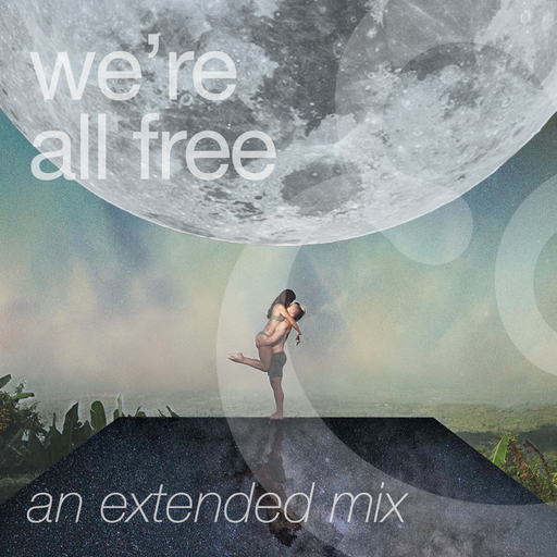 We're All Free | An Eclectic Extended Mix