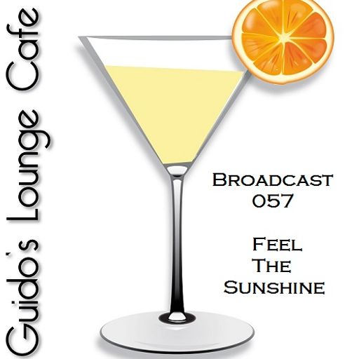 Guido's Lounge Cafe Broadcast#057 Feel The Sunshine (20130405)