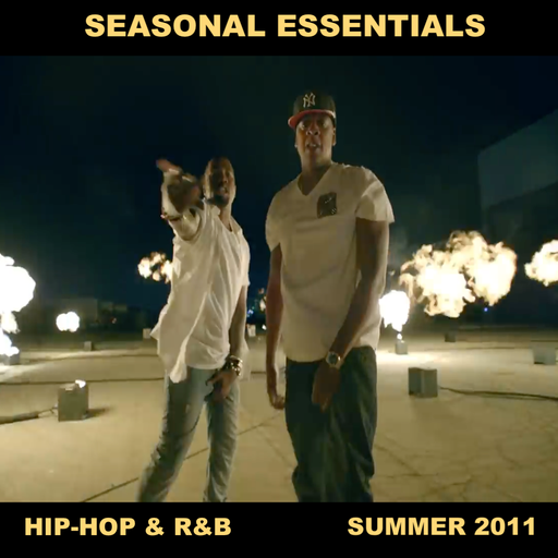 Seasonal Essentials: Hip Hop & R&B - 2011 Pt 3: Summer
