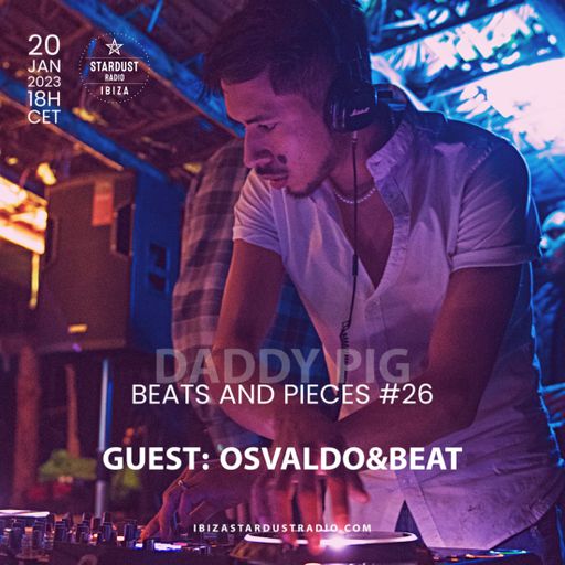 Daddy Pig	Beats And Pieces #26 - Guest: Osvaldo&Beat