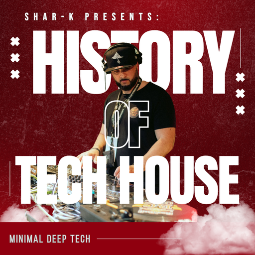 SHAR-K for Waves Radio - History Of Tech House #23