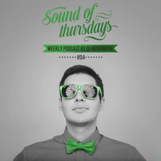DJ Rosenberg - Sound of thursday (weekly live podcast #04)