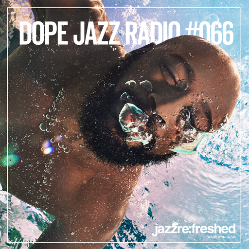 DOPE JAZZ RADIO #066
