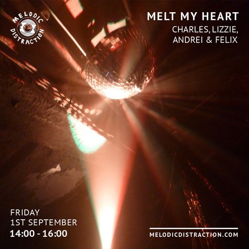 Melt My Heart with Charles, Lizzie, Andrei & Felix (September '23)