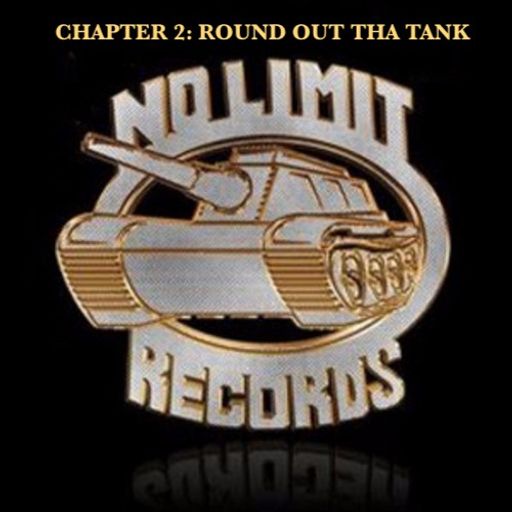 The No Limit Saga - Chapter 2: Round Out Tha Tank