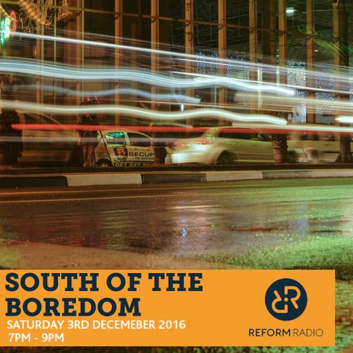 South of the Boredom 3rd December 2016