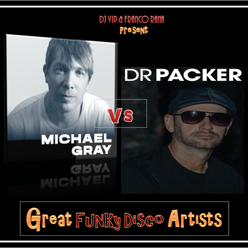 DJ VIP & F. Rana - Great Funky Disco Artists (Michael Gray vs Dr Packer)