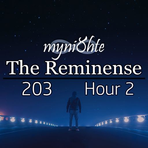 The Reminense 203 - Hour 2