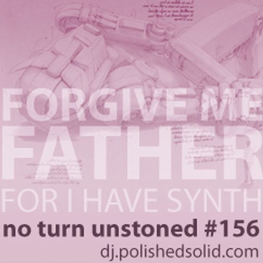 Forgive Me FATHER For I Have Synth (No Turn Unstoned #156)
