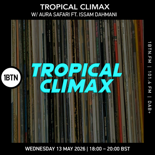 Tropical Climax w/ Aura Safari ft. Issam Dahmani - 13.05.26