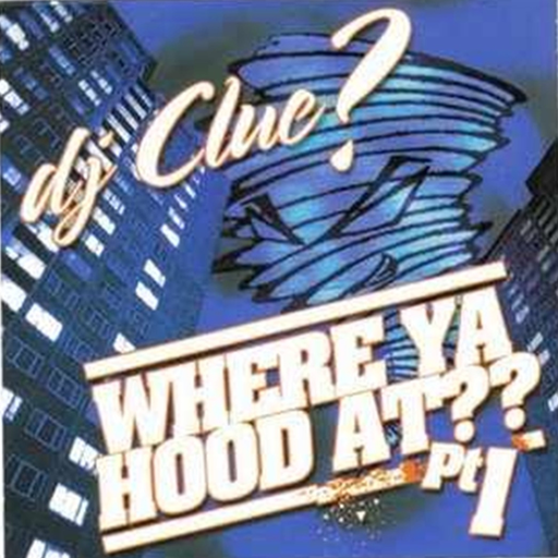DJ Clue? - Where Ya Hood At Pt. 1 (2003)