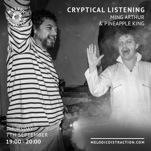 Cryptical Listening with Ming Arthur & Pineapple King (September '23)