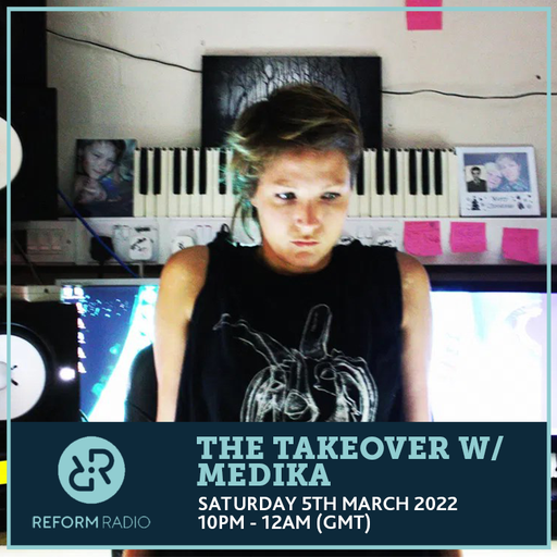 The Takeover w/ Medika 5th March 2022