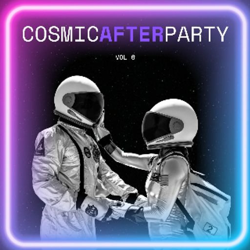 Cosmic After Party Vol.6