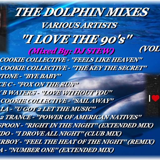 THE DOLPHIN MIXES - VARIOUS ARTISTS - ''I LOVE THE 90's'' (VOLUME 2)