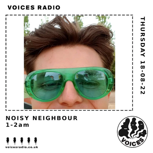 Noisy Neighbour - 18/08/22