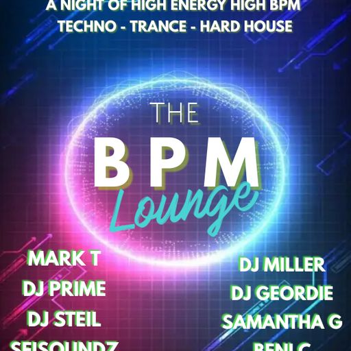 The BPM Lounge LIVE Event - First 4 hours - DJ Prime, Seisoundz, DJ Miller, DJ Steil