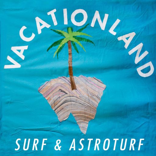Vacationland - Surf & Astroturf