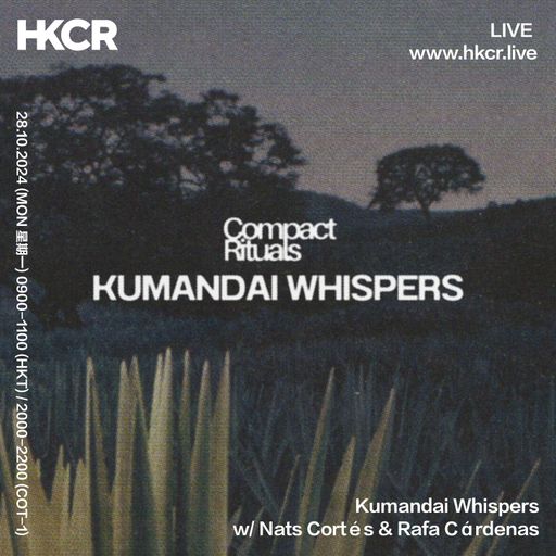 kumandai whispers w/ Nats Cortés & Rafa Cárdenas - 28/10/2024